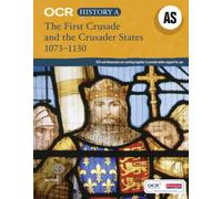 OCR A Level History AS: The First Crusade and the Crusader States 1073-1192
