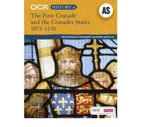 [( OCR A Level History AS: The First Crusade and the Crusader States, 1073-1192 )] [by: Toby Purser] [Jun-2010]