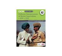 OCR A Level History B: Different Interpretations of British Imperialism 1850-1950