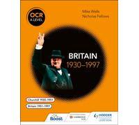 OCR A Level History: Britain 1930-1997