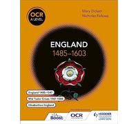 OCR A Level History: England 1485-1603: (OCR A Level History)