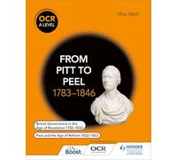 OCR A Level History: From Pitt to Peel 1783-1846