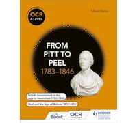OCR A Level History: From Pitt to Peel 1783-1846