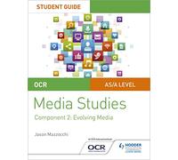 OCR A Level Media Studies Student Guide 2: Evolving Media