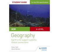 OCR AS/A-level Geography Student Guide 2: Earth's Life Support Systems; Global Connections