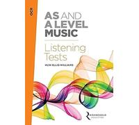 OCR AS and A Level Music: Listening Tests by Huw Ellis-Williams | Listening and Appraising Exam Practice and Revision with Online Audio for OCR AS and A Level Music Students, Teachers and Tutors