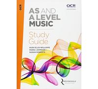 OCR AS And A Level Music Study Guide – Complete Course for Performing, Composing & Appraising