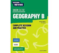 OCR B GCSE Geography Complete Revision and Practice (Oxford Revise: Geography)