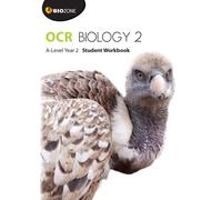 OCR Biology 2: A-Level Year 2 : Student Workbook