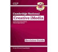 New OCR Cambridge National in Creative iMedia: Revision Guide inc Online Edition, Videos and Quizzes: (CGP Cambridge National)