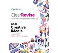 OCR Cambridge Nationals in iMedia: Illustrated Revision and Practice with CREST: Free Integrated AI Exam Tutor (ClearRevise iMedia Levels 1/2 J834, R093 and R094)