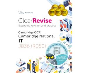 OCR Cambridge Nationals in IT: Illustrated Revision and Practice with CREST: Free Integrated AI Exam Tutor (ClearRevise Tech Award in IT Levels 1/2 J836, R050)