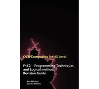 OCR Computing for A-level: F452 - Programming Techniques and Logical Methods Revision Guide