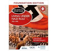 OCR GCSE (9-1) History B (SHP) Foundation Edition: Living under Nazi Rule 1933-1945