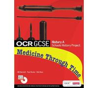 OCR GCSE History A: Schools History Project: Medicine Through Time Student Book