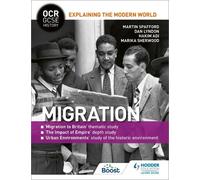 OCR GCSE History Explaining the Modern World: Migration, Empire and the Historic Environment (OCR GCSE History Explaining Modern World)