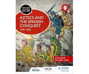 OCR GCSE History SHP: Aztecs and the Spanish Conquest, 1519-1535