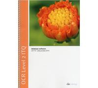 OCR Level 2 ITQ - Unit 19 - Database Software Using Microsoft Access 2010