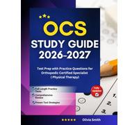 OCS Study Guide 2026-2027: Test Prep with Practice Questions for Orthopedic Certified Specialist Exam