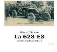 Octave Mirbeau La 628-E8:Voyage introspectif en automobile à travers l'Europe Octave Mirbeau Multicolor