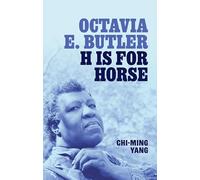 Octavia E. Butler: H is for Horse (My Reading)