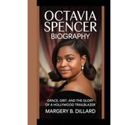Octavia Spencer biography: Grace, Grit, And The Glory Of A Hollywood Trailblazer