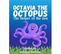 Octavia the Octopus: The Helper of the Sea