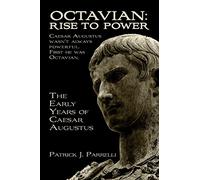 Octavian: Rise to Power: The Early Years of Caesar Augustus