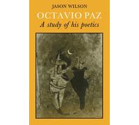 Octavio Paz: A Study of his Poetics