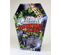 Octavius Grimwood's Graveyard Guide: Vampires, Zombies and Things You Don't Want to Meet in the Night