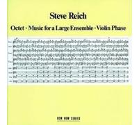 Steve Reich - Reich: Octet; Music for a Large Ensemble; Violin Phase