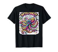 Octo-Crazy and Loving It Crazy Octopus Humor T-Shirt