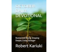 OCTOBER DAILY DEVOTIONAL: Rooted And Rising: Growing Deeper, Living Stronger
