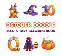 October Doodle Coloring Book for Kids & Adults: 48 Cute & Easy Halloween Pages for Relaxation, Focus & Creative Fun (Bold & Easy Designs) (Bold & Easy Monthly Doodle Coloring Books)