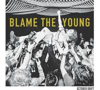 October Drift - Blame The Young [VINYL]
