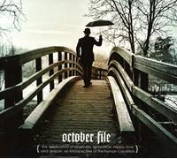 October File - The Application Of Loneliness, Ignorance, Misery, Love And Despair - An Introspective Of The Human Condition