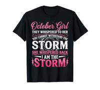 October Girl They Whispered to Her I Am The Storm Girls T-Shirt