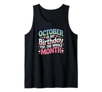 October is My Birthday Yes The Whole Month Cute Tank Top