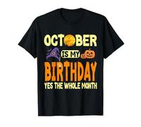 October is My Birthday Yes The Whole Month Funny Halloween T-Shirt