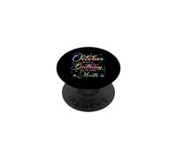 October Is My Birthday Yes The Whole Month PopSockets Adhesive PopGrip