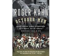 October Men: Reggie Jackson, George Steinbrenner, Billy Martin, and the Yankees' Miraculous Finish in 1978