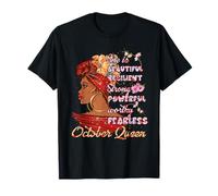 October Queens Black Woman A Queen was Born in October T-Shirt