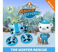 Octonauts Above & Beyond: The Winter Rescue : An official Octonauts storybook adventure