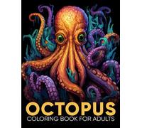 Octopus Coloring Book for Adults: An Adult Coloring Book with 50 Intricate Octopus Designs for Relaxation, Stress Relief, and Underwater Imagination