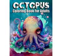 Octopus Coloring Book For Adults: Coloring Book for Adults Stress Relieving Single-sided 40 Octopus Adorable, Beautiful and Relaxing Octopus Adult Coloring Book