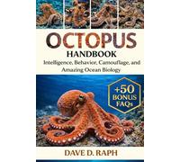 Octopus Handbook: Intelligence, Behavior, Camouflage, and Amazing Ocean Biology