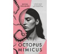 Octopus Mimicus: A Literary Memoir of Love, Autism, and a Different Mind