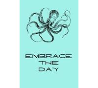 Octopus Notebook, Blue and Black, 120 lined pages, 6x9 inches, Embrace The Day!