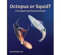Octopus or Squid? a Compare and Contrast Book