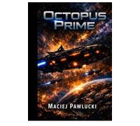 Octopus Prime: A Sci-Fi Cyberpunk Short Story